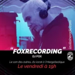 DJ Fox - FOXRECORDING - vendredi 19h - La Vilaine Radio